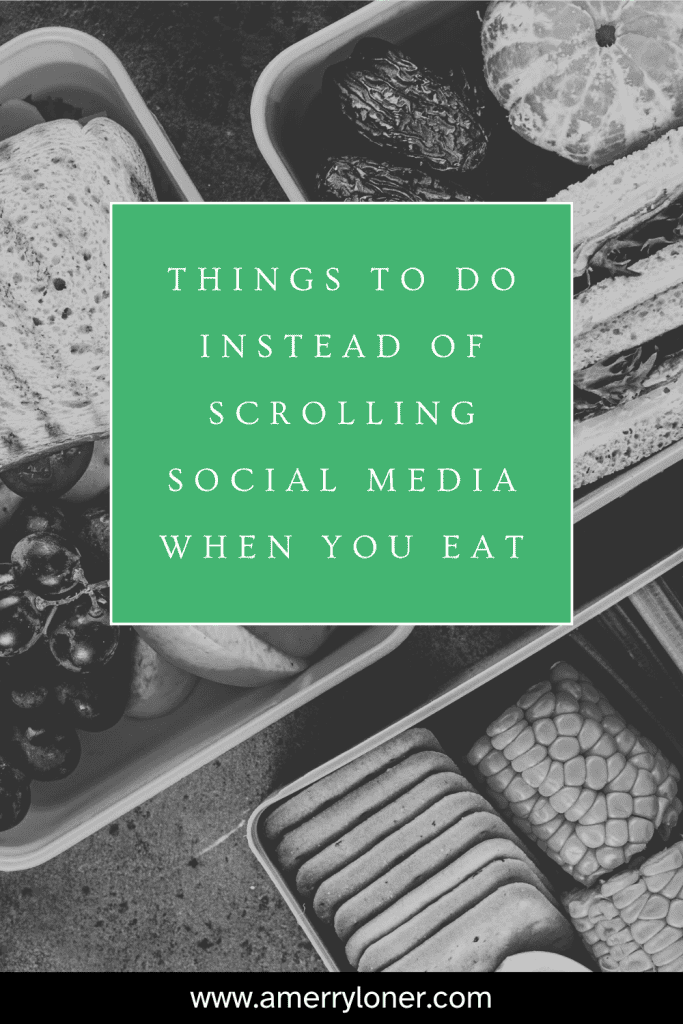 Close-up of lunchboxes with fruit, vegetables, and snacks with text overlay about things to do instead of scrolling social media when eating