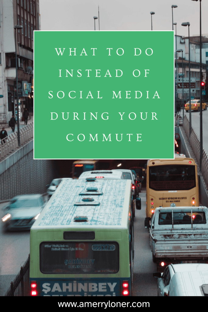 City traffic with buses and cars with text overlay about what to do instead of social media during commute