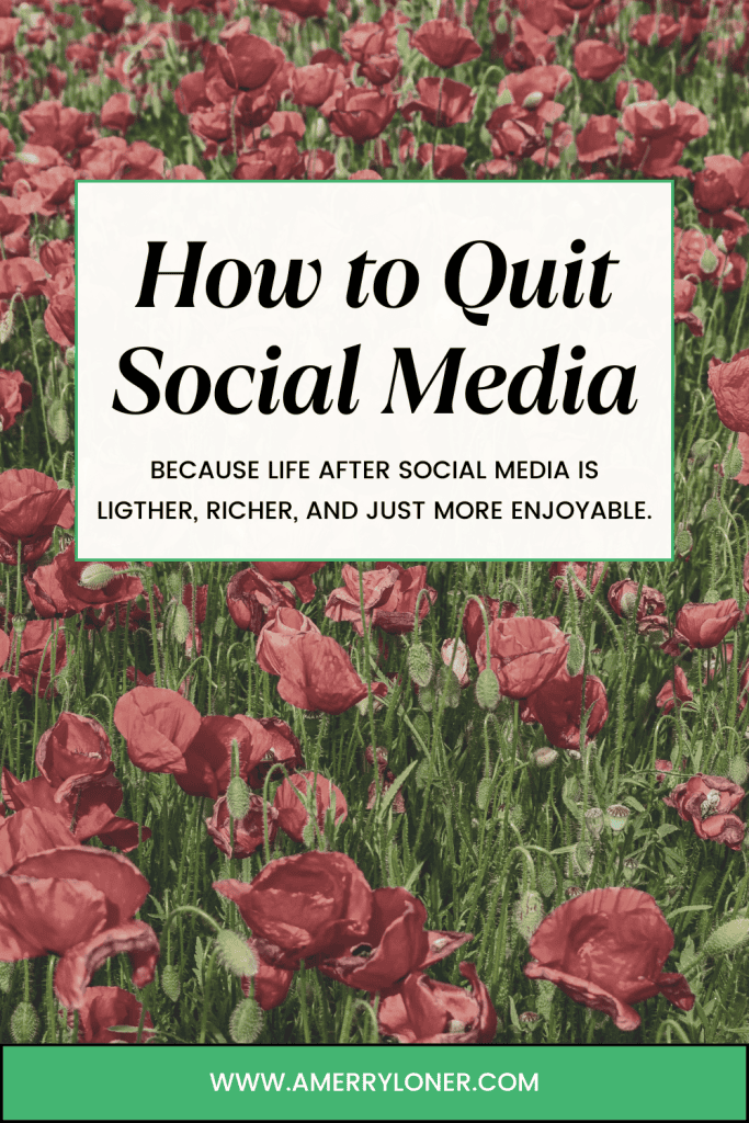 How to Quit Social Media. Because life after social media is lighter, richer, and just more enjoyable.